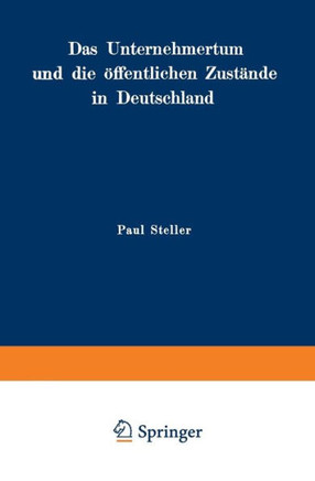 Das Unternehmertum Und Die ?ffentlichen Zust?nde in Deutschland