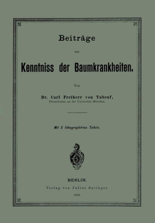 Beitr?ge Zur Kenntniss Der Baumkrankheiten