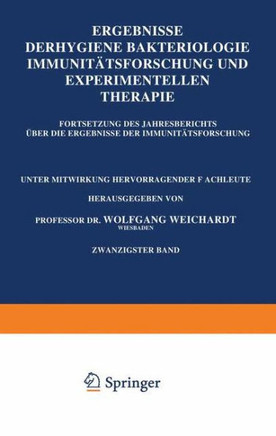 Ergebnisse Der Hygiene Bakteriologie Immunit?tsforschung Und Experimentellen Therapie: Zwanzigster Band Fortsetzung Des Jahresberichts ?ber Die Ergebn