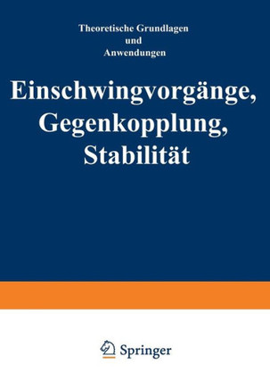 Einschwingvorg?nge Gegenkopplung, Stabilit?t: Theoretische Grundlagen Und Anwendungen