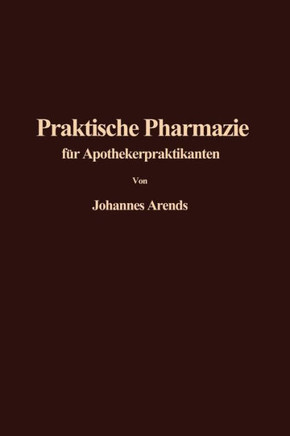 Einf?hrung in Die Praktische Pharmazie F?r Apothekerpraktikanten
