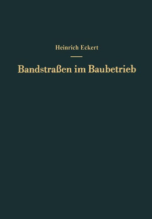 Bandstra?en Im Baubetrieb: Ein Leitfaden F?r Die PRAXIS