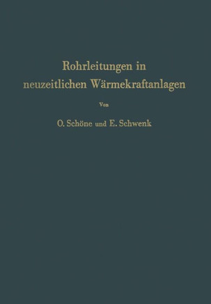 Rohrleitungen in Neuzeitlichen W?rmekraftanlagen: Planung, Berechnung Und Ausf?hrung