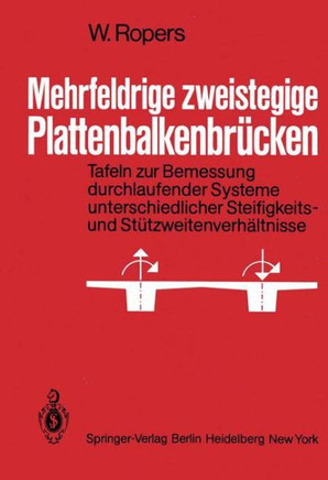 Mehrfeldrige Zweistegige Plattenbalkenbr?cken: Tafeln Zur Bemessung Durchlaufender Systeme Unterschiedlicher Steifigkeits- Und St?tzweitenverh?ltnisse