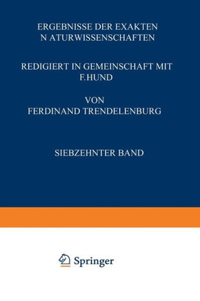 Ergebnisse Der Exakten Naturwissenschaften: Siebzehnter Band