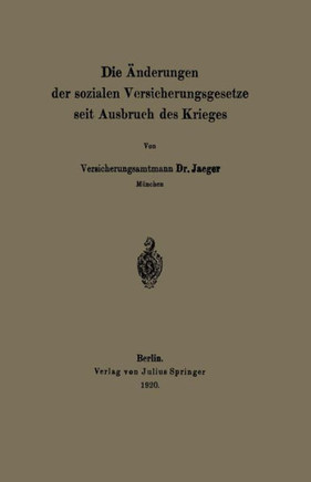 Die ?nderungen Der Sozialen Versicherungsgesetze Seit Ausbruch Des Krieges