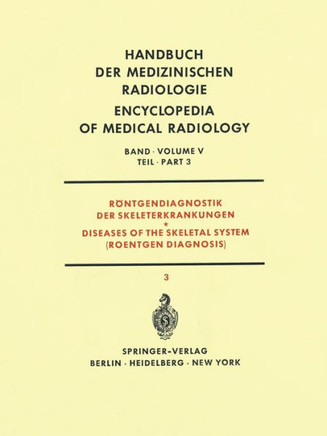 R?ntgendiagnostik Der Skeleterkrankungen Teil 3 / Diseases of the Skeletal System (Roentgen Diagnosis) Part 3