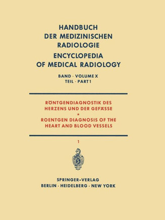 R?ntgendiagnostik Des Herzens Und Der Gef?sse Teil 1 / Roentgen Diagnosis of the Heart and Blood Vessels Part 1