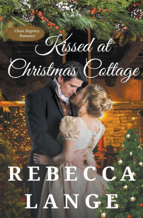 Kissed At Christmas Cottage