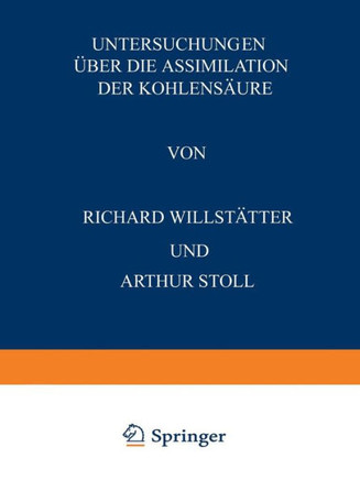 Untersuchungen ?ber Die Assimilation Der Kohlens?ure: Sieben Abhandlungen