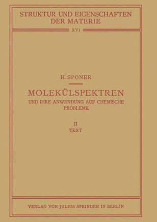 Molek?lspektren Und Ihre Anwendung Auf Chemische Probleme: II Text