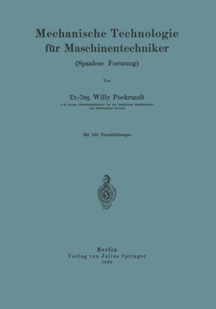 Mechanische Technologie F?r Maschinentechniker: Spanlose Formung