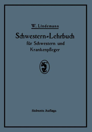 Schwestern-Lehrbuch F?r Schwestern Und Krankenpfleger