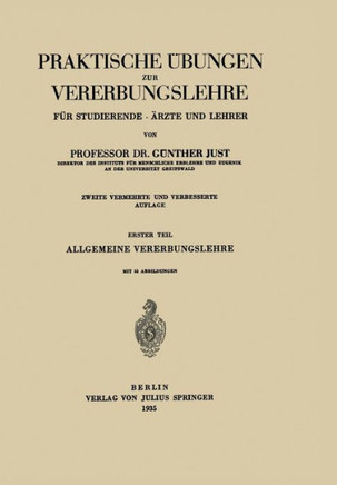 Praktische ?bungen Zur Vererbungslehre F?r Studierende - ?rzte Und Lehrer: Erster Teil Allgemeine Vererbungslehre
