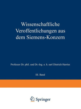 Wissenschaftliche Ver?ffentlichungen Aus Dem Siemens-Konzern: III. Band