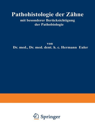Pathohistologie Der Z?hne: Mit Besonderer Ber?cksichtigung Der Pathobiologie