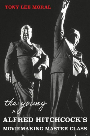 Alfred Hitchcock's Moviemaking Master Class: Learning About Film From The Master Of Suspense