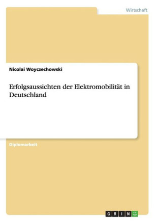 Erfolgsaussichten der Elektromobilit?t in Deutschland