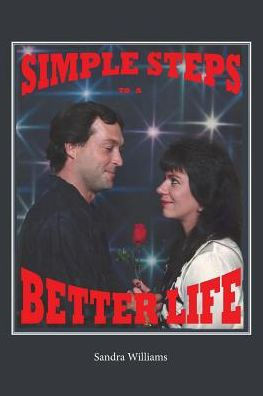 Simple Steps To A Better Life