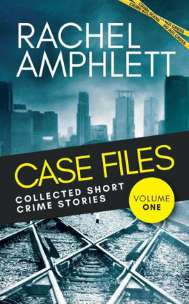 Case Files: Collected Short Crime Stories Vol. 1: Twelve Page-Turning Murder Mystery Stories (Case Files: Pocket-Sized Murder Mysteries)