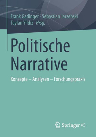 Politische Narrative: Konzepte - Analysen - Forschungspraxis