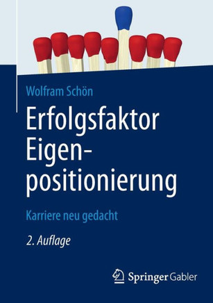Erfolgsfaktor Eigenpositionierung: Karriere Neu Gedacht