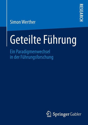 Geteilte F?hrung: Ein Paradigmenwechsel in Der F?hrungsforschung
