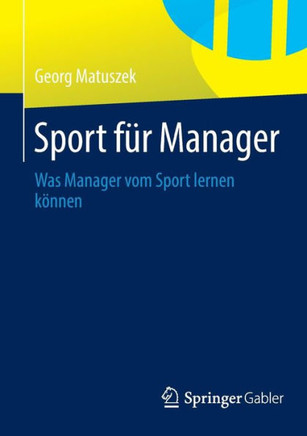 Sport F?r Manager: Was Manager Vom Sport Lernen K?nnen