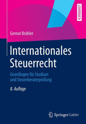 Internationales Steuerrecht: Grundlagen F?r Studium Und Steuerberaterpr?fung