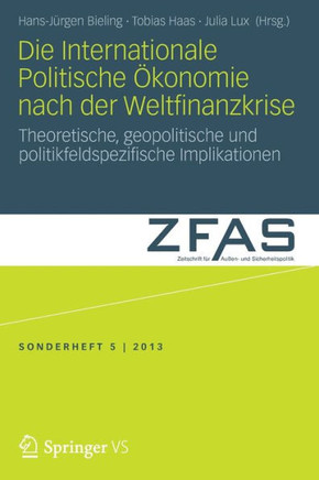 Die Internationale Politische ?konomie Nach Der Weltfinanzkrise: Theoretische, Geopolitische Und Politikfeldspezifische Implikationen