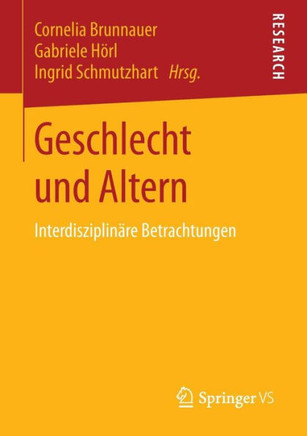 Geschlecht Und Altern: Interdisziplin?re Betrachtungen