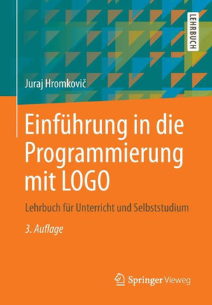 Einf?hrung in Die Programmierung Mit LOGO: Lehrbuch F?r Unterricht Und Selbststudium