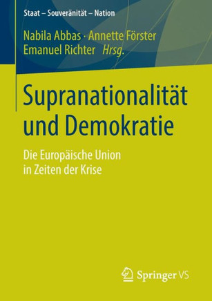 Supranationalit?t Und Demokratie: Die Europ?ische Union in Zeiten Der Krise