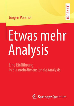 Etwas Mehr Analysis: Eine Einf?hrung in Die Mehrdimensionale Analysis