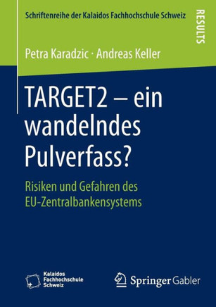 Target2 - Ein Wandelndes Pulverfass?: Risiken Und Gefahren Des Eu-Zentralbankensystems