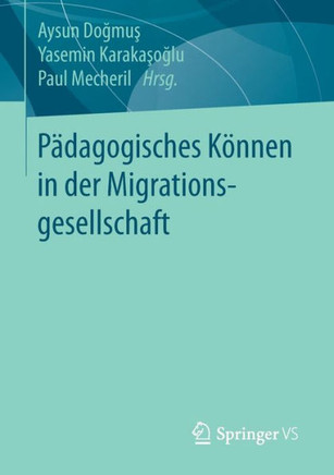 P?dagogisches K?nnen in Der Migrationsgesellschaft