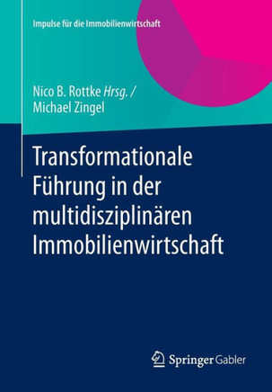 Transformationale F?hrung in Der Multidisziplin?ren Immobilienwirtschaft
