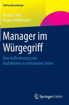 Manager Im W?rgegriff: Eine Aufforderung Zum Nachdenken in Turbulenten Zeiten