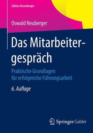 Das Mitarbeitergespr?ch: Praktische Grundlagen F?r Erfolgreiche F?hrungsarbeit