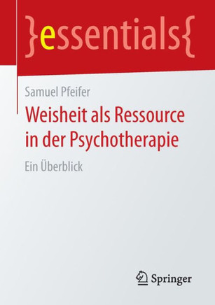 Weisheit ALS Ressource in Der Psychotherapie: Ein ?berblick