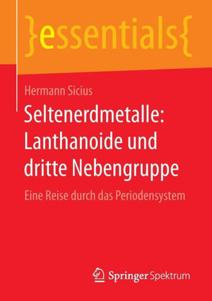 Seltenerdmetalle: Lanthanoide Und Dritte Nebengruppe: Eine Reise Durch Das Periodensystem