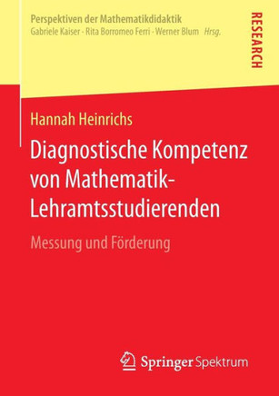 Diagnostische Kompetenz Von Mathematik-Lehramtsstudierenden: Messung Und F?rderung