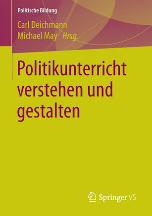 Politikunterricht Verstehen Und Gestalten