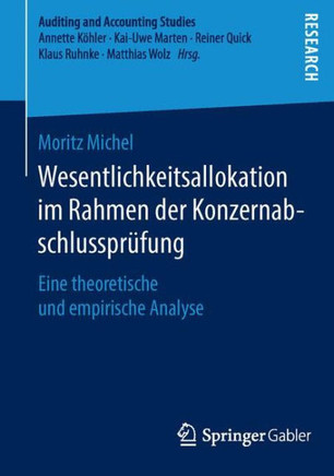 Wesentlichkeitsallokation Im Rahmen Der Konzernabschlusspr?fung: Eine Theoretische Und Empirische Analyse