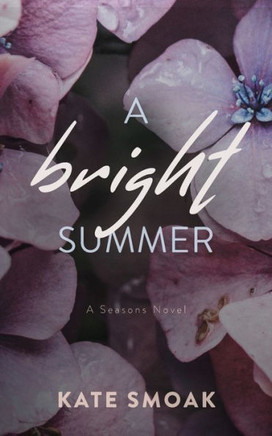 A Bright Summer: A Seasons Novel: Office Billionaire Romance (The Seasons Series)