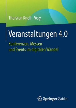 Veranstaltungen 4.0: Konferenzen, Messen Und Events Im Digitalen Wandel