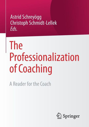 The Professionalization of Coaching: A Reader for the Coach