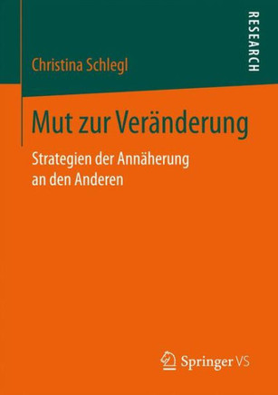 Mut Zur Ver?nderung: Strategien Der Ann?herung an Den Anderen