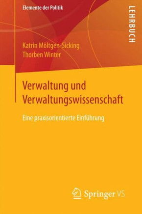 Verwaltung Und Verwaltungswissenschaft: Eine Praxisorientierte Einf?hrung