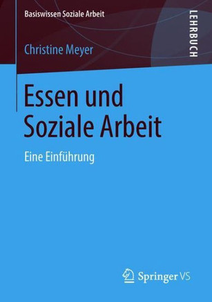 Essen Und Soziale Arbeit: Eine Einf?hrung